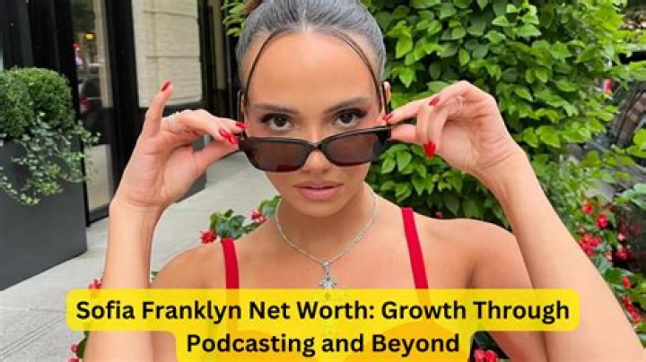 Sofia Franklyn Net Worth - Wealthy Genius