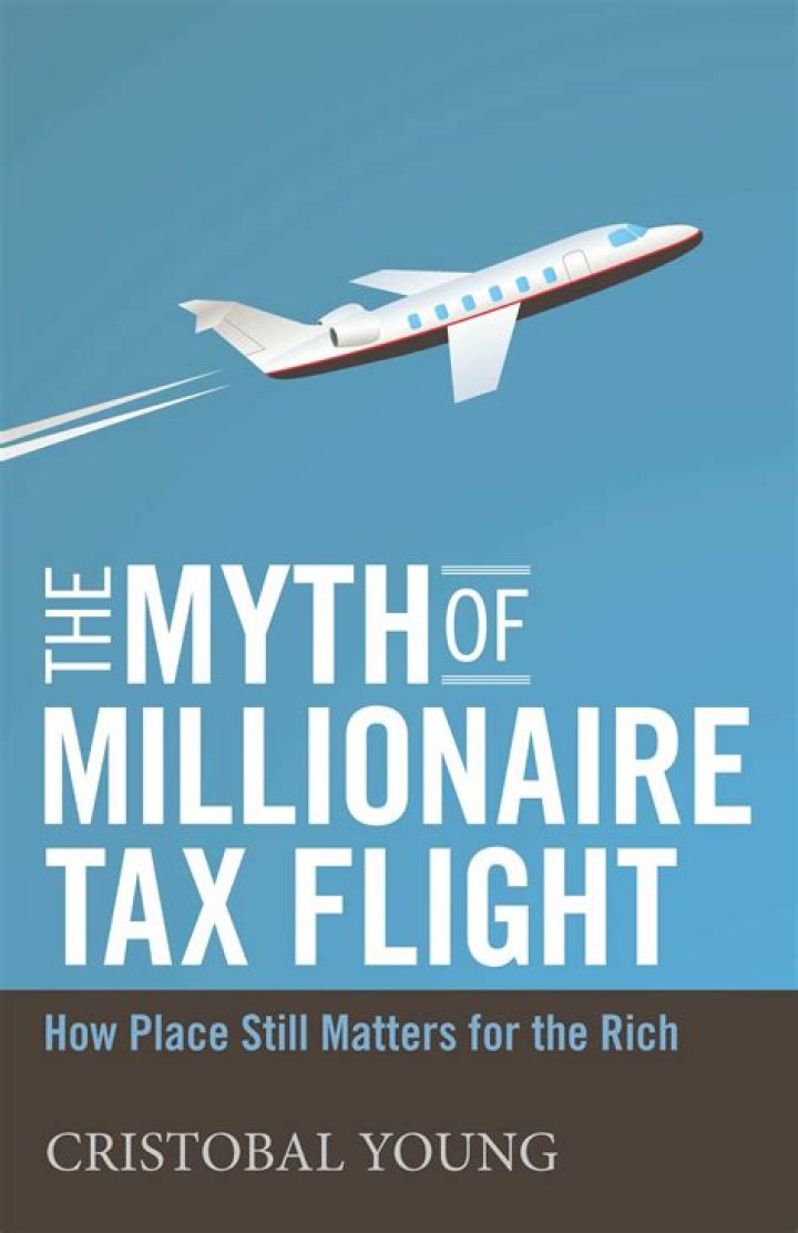 The Myth of Millionaire Tax Flight: How Place Still Matters for the Rich by Cristobal Young [Book review] - ePrints